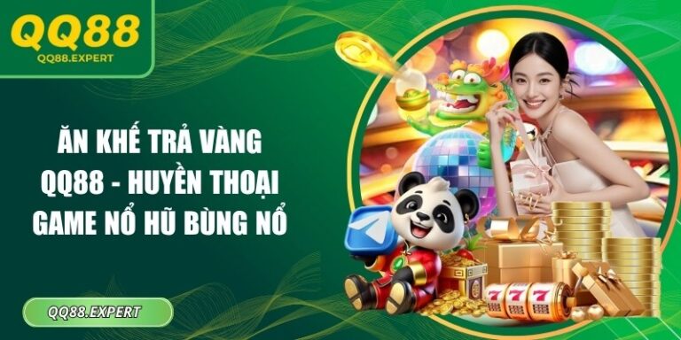 Ăn khế trả vàng QQ88