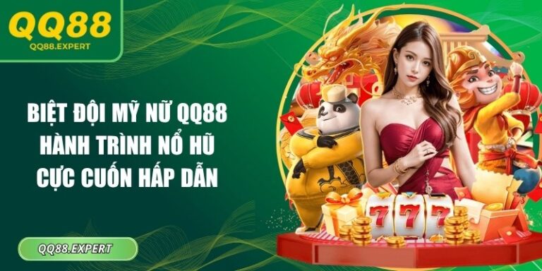 Biệt đội mỹ nữ QQ88