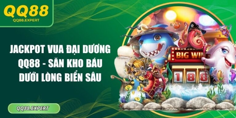 Jackpot Vua Đại Dương QQ88