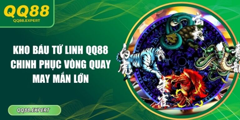 Kho báu tứ linh QQ88