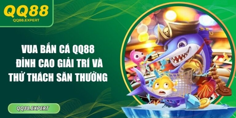 Vua Bắn Cá QQ88